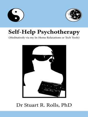 cover image of Self-Help Psychotherapy (Meditatively via my In-Home Relaxations or Tech Tools)
